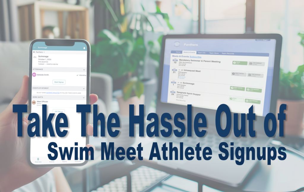 Take the Hassle Out of Swim Meet Athlete Signups: Easy Steps to Streamline the Process